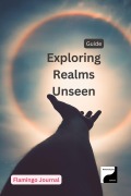 Cover-Bild zum Titel 'Exploring Realms Unseen (Body, Mind, & Soul, #1)' von 'Flamingo Journal'