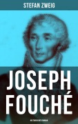 Cover-Bild zum Titel 'Joseph Fouché: Historischer Roman' von 'Stefan Zweig'