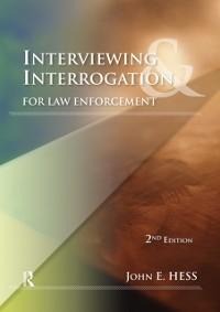 Interviewing and Interrogation for Law Enforcement - John Hess