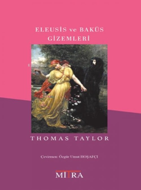 Eleusis ve Baküs Gizemleri - Thomas Taylor