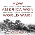 How America Won World War I - Alan Axelrod