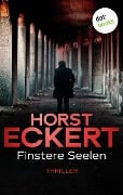 Finstere Seelen - Horst Eckert