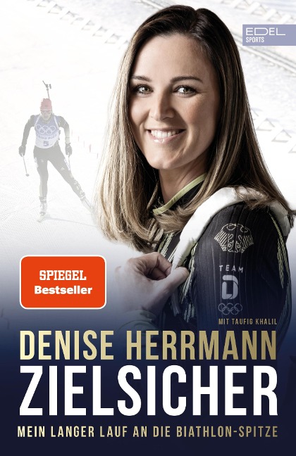 Denise Herrmann - Zielsicher. Mein langer Lauf an die Biathlon-Spitze - Denise Herrmann, Taufig Khalil