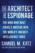 Cover-Bild zum Titel 'The Architect of Espionage' von 'Samuel M Katz'