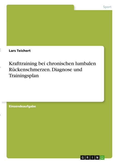 Krafttraining bei chronischen lumbalen Rückenschmerzen. Diagnose und Trainingsplan - Lars Teichert