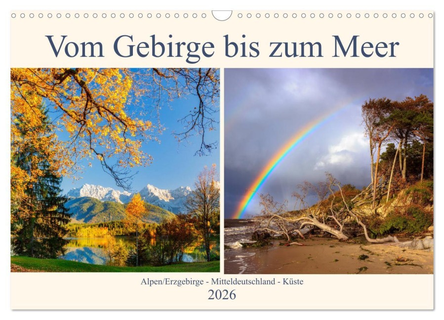 Vom Gebirge bis zum Meer, Alpen/Erzgebirge - Mitteldeutschland - Küste (Wandkalender 2026 DIN A3 quer), CALVENDO Monatskalender - Daniela Beyer (Moqui)