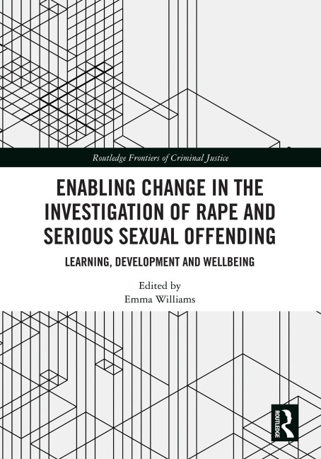 Enabling Change in the Investigation of Rape and Serious Sexual Offending - 