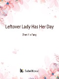 Cover-Bild zum Titel 'Leftover Lady Has Her Day' von 'Zhenyinfang'