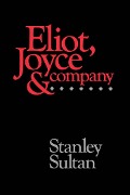 Cover-Bild zum Titel 'Eliot, Joyce and Company' von 'Stanley Sultan'