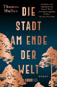 Cover-Bild zum Titel 'Die Stadt am Ende der Welt' von 'Thomas Mullen'