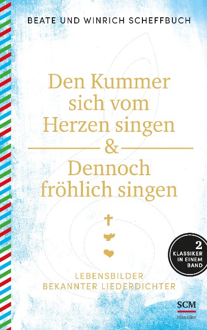 Den Kummer sich vom Herzen singen & Dennoch fröhlich singen - Beate Scheffbuch, Winrich Scheffbuch
