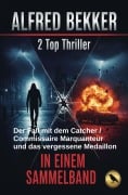 Cover-Bild zum Titel '2 Top Thriller: Der Fall mit dem Catcher / Commissaire Marquanteur und das vergessene Medaillon' von 'Alfred Bekker'