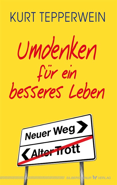 Umdenken für ein besseres Leben - Kurt Tepperwein