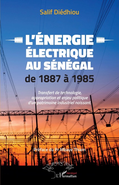 L'énergie électrique au Sénégal de 1887 à 1985 - Diedhiou