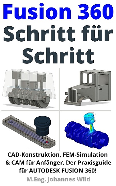 Fusion 360 | Schritt für Schritt - M. Eng. Johannes Wild