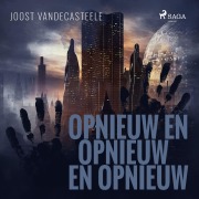 Cover-Bild zum Titel 'Opnieuw en opnieuw en opnieuw' von 'Joost Vandecasteele'
