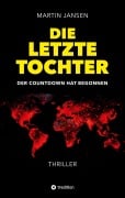 Cover-Bild zum Titel 'Die letzte Tochter' von 'Martin Jansen'