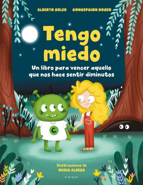 Tengo Miedo: Un Libro Para Vencer Aquello Que Nos Hace Sentir Diminutos / I'm Afraid: A Book to Overcome What Makes Us Feel Small - Alberto Soler, Concepción Roger