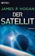 Cover-Bild zum Titel 'Der Satellit' von 'James P. Hogan'