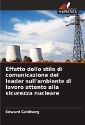 Cover-Bild zum Titel 'Effetto dello stile di comunicazione del leader sull'ambiente di lavoro attento alla sicurezza nucleare' von 'Edward Goldberg'
