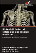 Cover-Bild zum Titel 'Sintesi di fosfati di calcio per applicazioni mediche' von 'Klaidson Antonio Sousa Farias, Marcus V Lia Fook, Marcio J B. Cardoso'