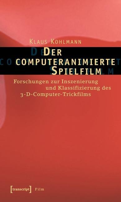 Der computeranimierte Spielfilm - Klaus Kohlmann