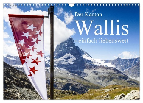 Der Kanton Wallis - einfach liebenswert (Wandkalender 2025 DIN A3 quer), CALVENDO Monatskalender - Frank Baumert