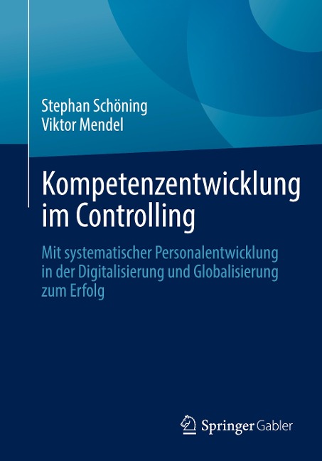 Kompetenzentwicklung im Controlling - Viktor Mendel, Stephan Schöning