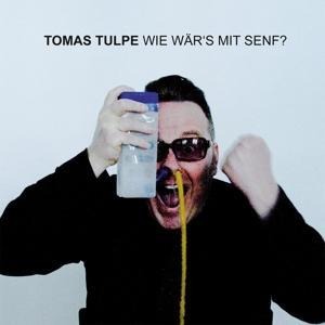 Wie Wär's Mit Senf? - Tomas Tulpe