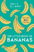 Cover-Bild zum Titel 'The Little Book of Bananas' von 'Sally El-Arifi'