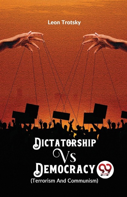 Dictatorship vs. Democracy (Terrorism and Communism) - Leon Trotsky