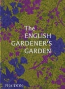 Cover-Bild zum Titel 'The English Gardener's Garden' von 'Phaidon Editors, Toby Musgrave, Tania Compton'