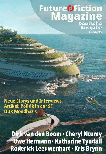 Future Fiction Magazine Nr. 08/Mär25 - Uwe Post, Dirk Van Den Boom, Uwe Hermann, Katharine Tyndall, Kris Brynn
