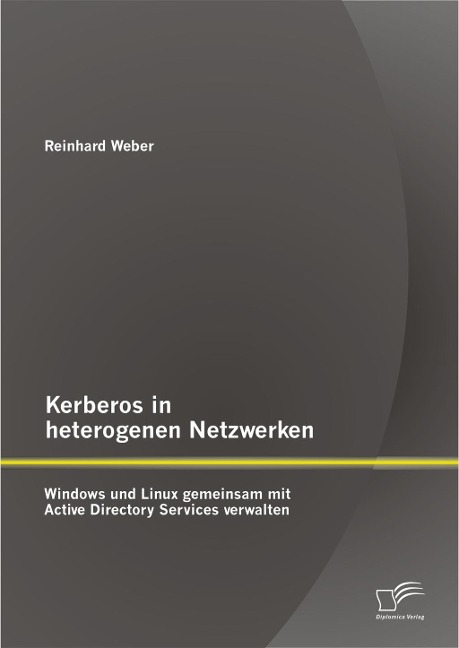 Kerberos in heterogenen Netzwerken: Windows und Linux gemeinsam mit Active Directory Services verwalten - Reinhard Weber