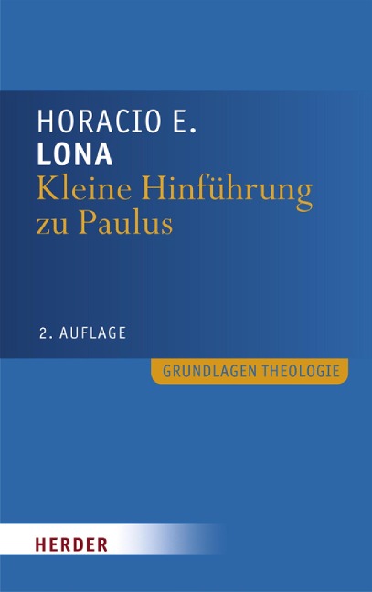 Kleine Hinführung zu Paulus - Horacio E. Lona