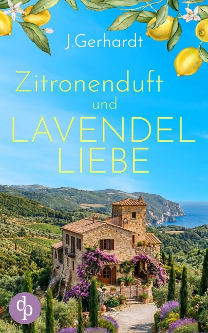 Zitronenduft und Lavendelliebe - J. Gerhardt
