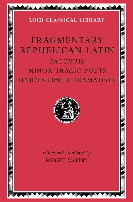 Fragmentary Republican Latin, Volume VII - Pacuvius
