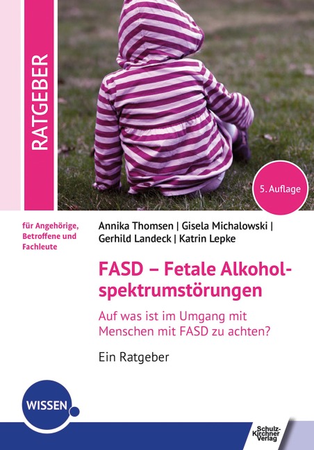FASD - Fetale Alkoholspektrumstörungen - Gerhild Landeck, Katrin Lepke, Annika Thomsen, Gisela Michalowski