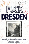 Cover-Bild zum Titel 'Fuck Dresden' von 'Emma Schmitz'