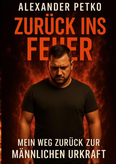 Zurück ins Feuer - Alexander Petko