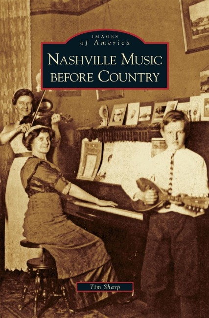 Nashville Music Before Country - Tim Sharp