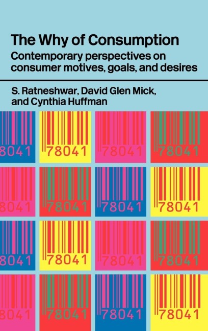 The Why of Consumption - Cynthia Huffman, S. Ratneshwar, David Glen Mick