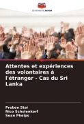 Cover-Bild zum Titel 'Attentes et expériences des volontaires à l'étranger - Cas du Sri Lanka' von 'Preben Stai, Nico Schulenkorf, Sean Phelps'