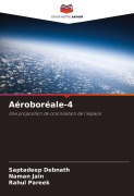 Cover-Bild zum Titel 'Aéroboréale-4' von 'Saptadeep Debnath, Naman Jain, Rahul Pareek'