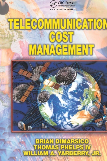 Telecommunications Cost Management - Brian Dimarsico, Thomas Phelphs, William A. Yarberry Jr.