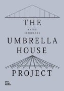 Cover-Bild zum Titel 'Kazuo Shinohara: The Umbrella House Project' von 'Christian Dehli, Andrea Grolimund'