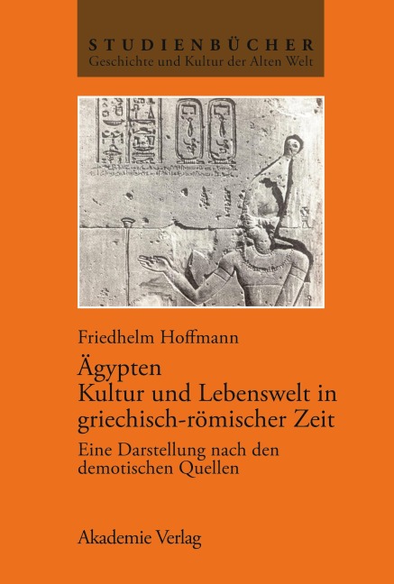 Ägypten. Kultur und Lebenswelt in griechisch-römischer Zeit - Friedhelm Hoffmann