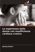 Cover-Bild zum Titel 'Le esperienze delle donne con insufficienza cardiaca cronica' von 'Denise Boren'
