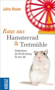 Cover-Bild zum Titel 'Raus aus Hamsterrad und Tretmühle' von 'Julitta Rössler'