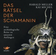 Cover-Bild zum Titel 'Das Rätsel der Schamanin' von 'Kai Michel, Harald Meller'